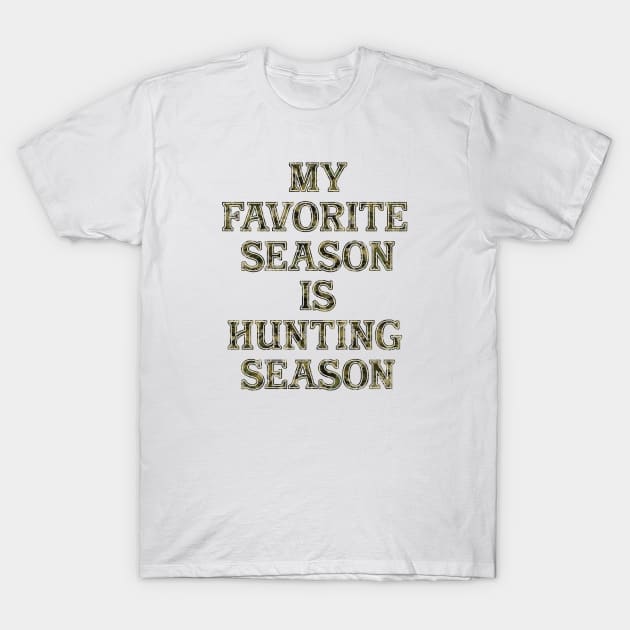 My Favorite Season is Hunting Season - Camo T-Shirt by Tomorrowland Arcade